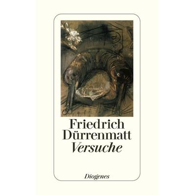 Versuche, Gebundene Ausgabe von Friedrich Dürrenmatt, Diogenes Verlag AG, 978-3-257-01760-1