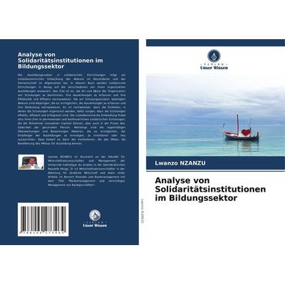 Analyse von Solidaritätsinstitutionen im Bildungssektor, Taschenbuch von Lwanzo Nzanzu, Verlag Unser Wissen, 978-620-4-27346-4