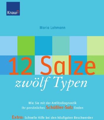 Maria Lohmann - 12 Salze, zwölf Typen: Wie Sie mit der Antlitzdiagnostik Ihr persönliches Schüßlersalz finden. Extra: Schnelle Hilfe bei den häufigsten Beschwerden - Preis vom 14.10.2026 23:07:16 h