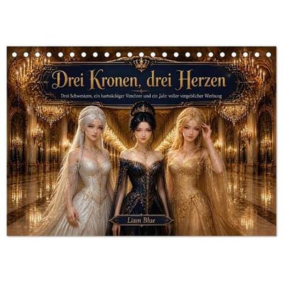 Drei Kronen, drei Herzen (Tischkalender 2027 DIN A5 quer), CALVENDO Monatskalender