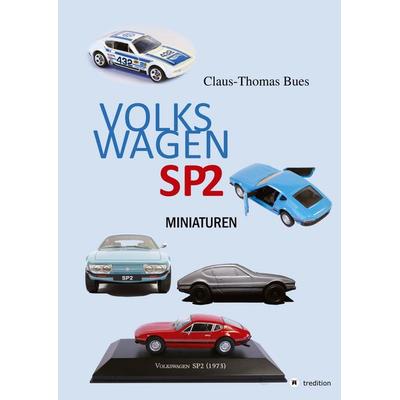 Volkswagen SP2, Taschenbuch von Claus-Thomas Bues, Tredition, 978-3-384-33618-7