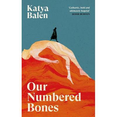 Our Numbered Bones, Gebundene Ausgabe von Katya Balen, Canongate Books Ltd., 978-1-83726-510-7