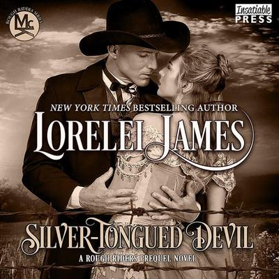Silver - Tongued Devil - A Rough Riders Prequel Novel - Rough Riders - Lorelei James, Audio, 9781624617614