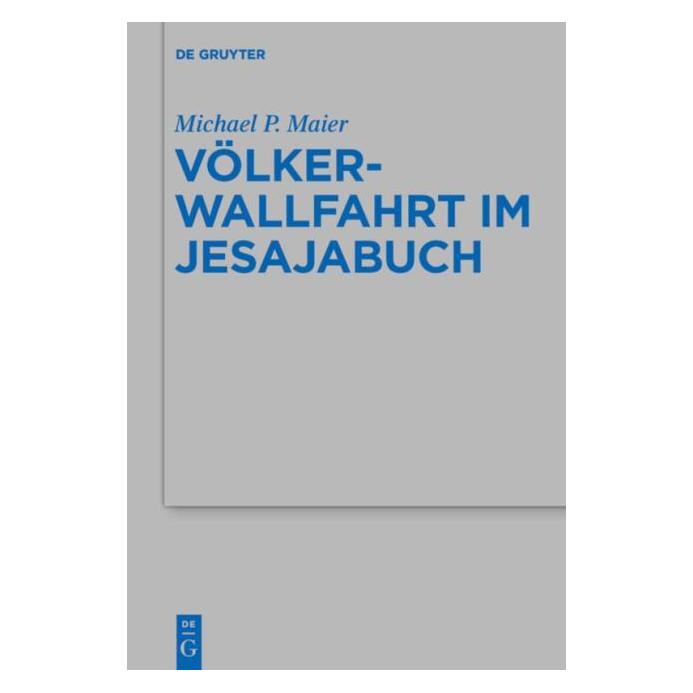 De Gruyter Maier:Völkerwallfahrt im Jesajabuch (Deutsch, Hardcover, Michael P. Maier) (67767882)