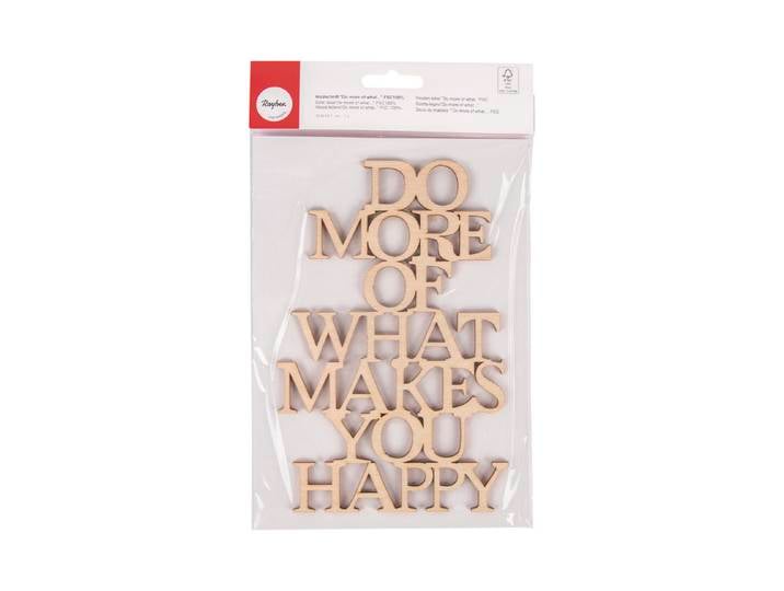 Holzschrift Do more of what... ,Fsc100%, 12,8x19,7cm, SB-Btl 1Stück