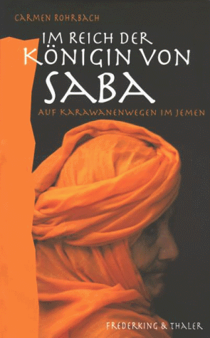 Carmen Rohrbach - Im Reich der Königin von Saba. Auf Karawanenwegen im Jemen. Kulturbericht - Preis vom 09.10.2026 07:28:09 h