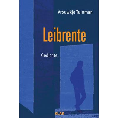 Leibrente, Taschenbuch von Vrouwkje Tuinman, KLAK Verlag, 978-3-948156-81-7