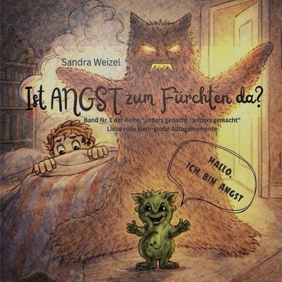 Ist Angst zum Fürchten da, Taschenbuch von Sandra Weizel, BoD – Books on Demand, 978-3-695-12736-8