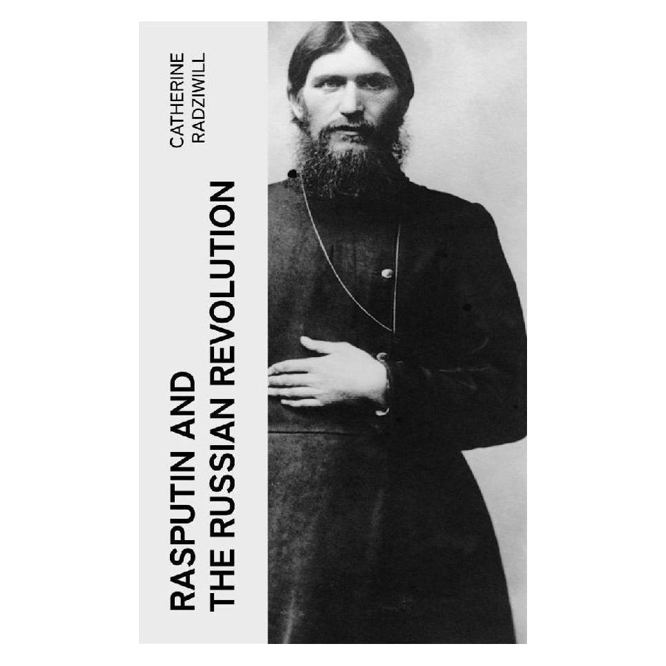 e-artnow Rasputin and the Russian Revolution (Softcover, Catherine Radziwill) (56952716)