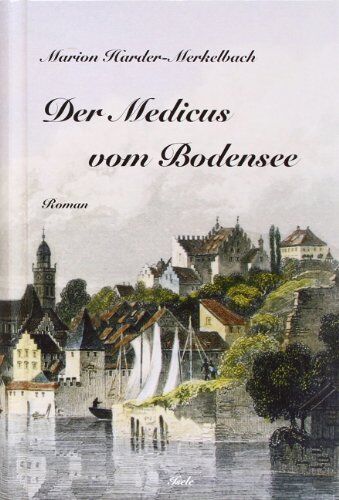 Marion Harder-Merkelbach - Der Medicus vom Bodensee - Preis vom 11.10.2026 15:43:13 h