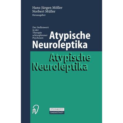 Atypische Neuroleptika, Taschenbuch von Hans-Jürgen Möller,Norbert Müller, Steinkopff, 978-3-7985-1179-8