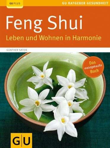 Günther Sator - Feng Shui. Leben und Wohnen in Harmonie (GU Ratgeber Gesundheit) - Preis vom 09.10.2026 07:28:09 h