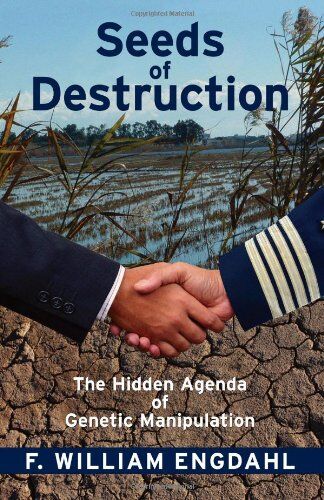 Engdahl, F. William - Seeds of Destruction: The Hidden Agenda of Genetic Manipulation - Preis vom 18.10.2026 19:22:15 h