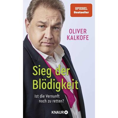 Sieg der Blödigkeit, Gebundene Ausgabe von Oliver Kalkofe, Knaur