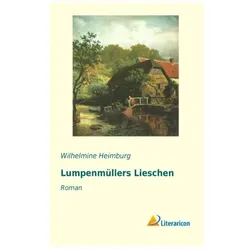Lumpenmüllers Lieschen, Belletristik von Wilhelmine Heimburg