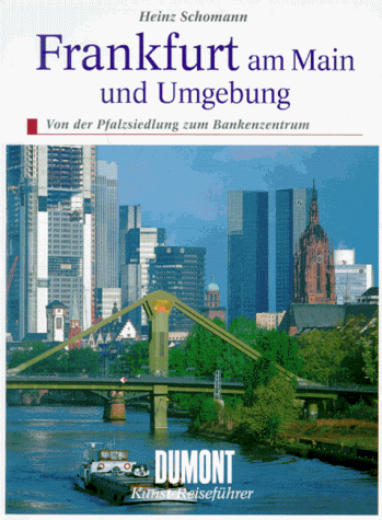 Heinz Schomann - Frankfurt am Main und Umgebung. Kunst - Reiseführer. Von der Pfalzsiedlung zum Bankenzentrum - Preis vom 11.10.2026 15:43:13 h