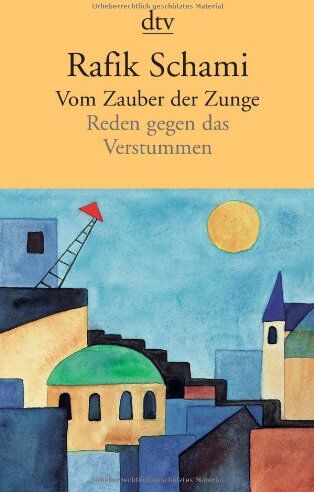 Rafik Schami - Vom Zauber der Zunge: Reden gegen das Verstummen - Preis vom 09.10.2026 07:28:09 h