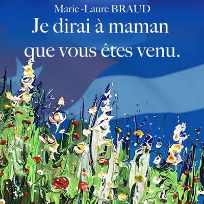 Je dirai à maman que vous êtes venu - Marie-Laure Braud, Audio, 9791040585510