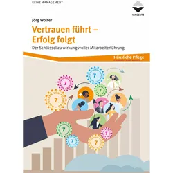 Vertrauen fhrt - Erfolg folgt, Fachbücher von Jörg Wolter