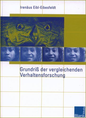 Irenäus Eibl-Eibesfeldt - Grundriss der vergleichenden Verhaltensforschung - Preis vom 09.10.2026 07:28:09 h