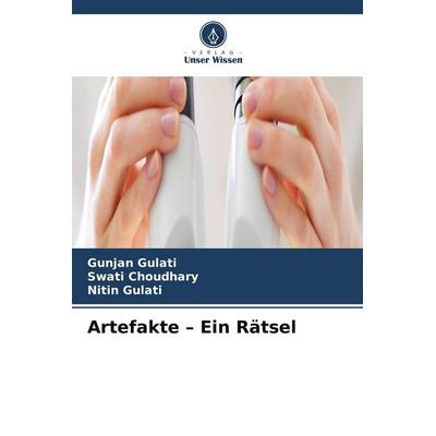 Artefakte - Ein Rätsel, Taschenbuch von Gunjan Gulati,Swati Choudhary,Nitin Gulati, Verlag Unser Wissen