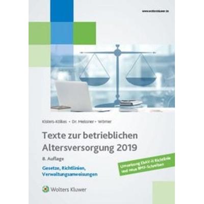 Texte zur betrieblichen Altersversorgung 2019, Taschenbuch von Margret Kisters-Kölkes,Frank Wörner, Wolters Kluwer Deutschland, 978-3-89699-525-4