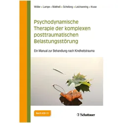 Psychodynamische Therapie der Komplexen Posttraumatischen Belastungsstörung, Fachbücher von Wolfgang Wöller, Julia Schellong, Astrid Lampe, Professor Professor Falk Leichsenring, Helga Matthess, Johannes Kruse