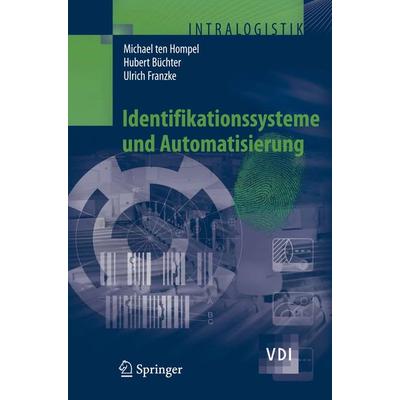 Identifikationssysteme und Automatisierung, Gebundene Ausgabe von Michael Hompel,Hubert Büchter,Ulrich Franzke, Springer Berlin, 978-3-540-75880-8