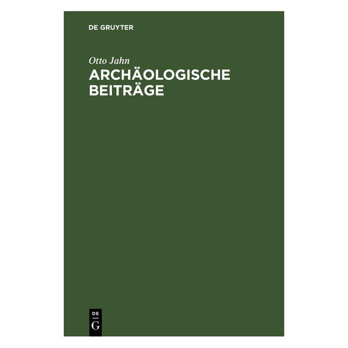 De Gruyter Jahn:Archäologische Beiträge (Deutsch, Hardcover, Otto Jahn) (67770275)