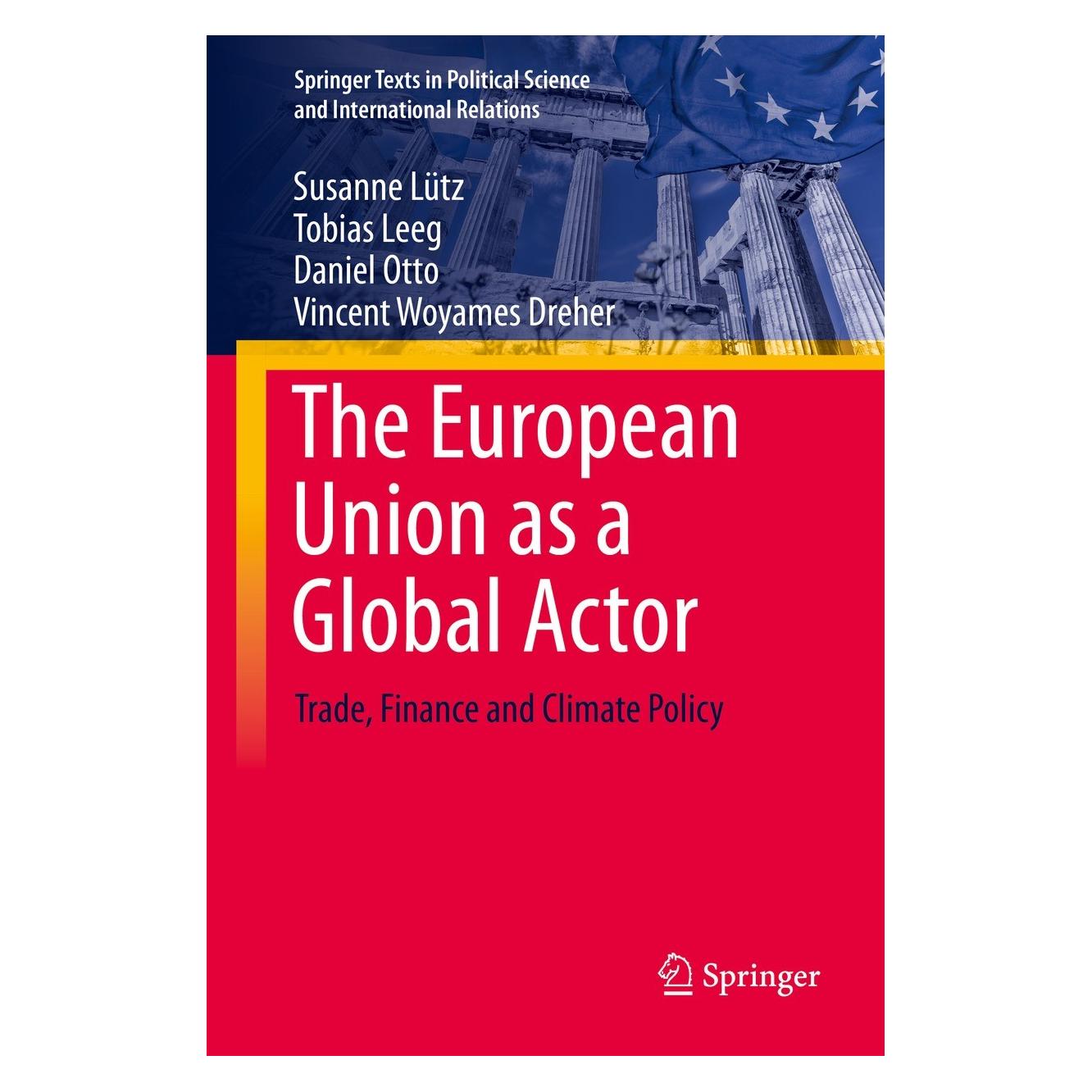 Springer The European Union as a Global Actor (Englisch, Hardcover, Daniel Otto, Susanne Lütz, Tobias Leeg, Vincent Woyames Dreher) (9783030766726)