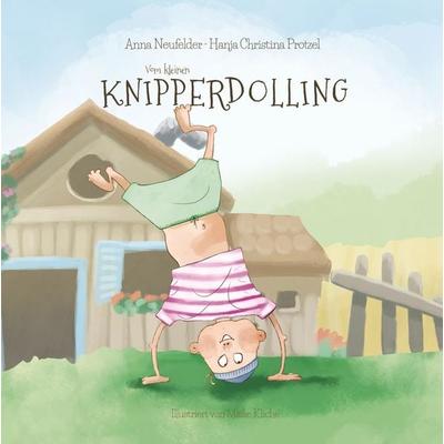 Vom kleinen Knipperdolling, Gebundene Ausgabe von Hanja Christina Protzel,Anna Neufelder, BoD – Books on Demand, 978-3-7494-8686-1