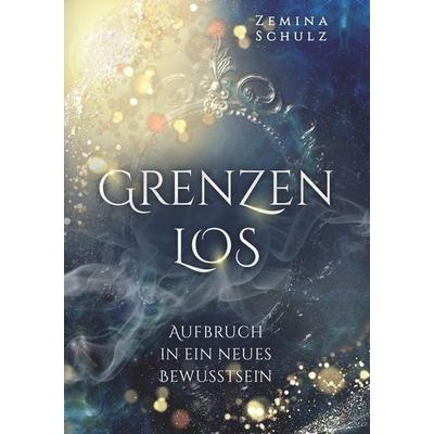 Grenzenlos, Taschenbuch von Zemina Schulz, Tolino media, 978-3-7546-9918-8