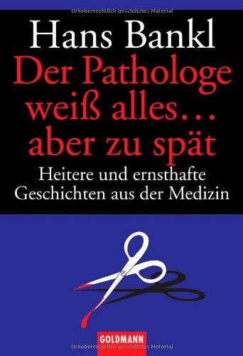 Hans Bankl - Der Pathologe weiß alles ... aber zu spät: Heitere und ernsthafte Geschichten aus der Medizin - Preis vom 09.10.2026 07:28:09 h