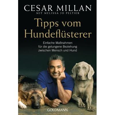Tipps vom Hundeflüsterer, Taschenbuch von Cesar Millan,Melissa Jo Peltier, Goldmann