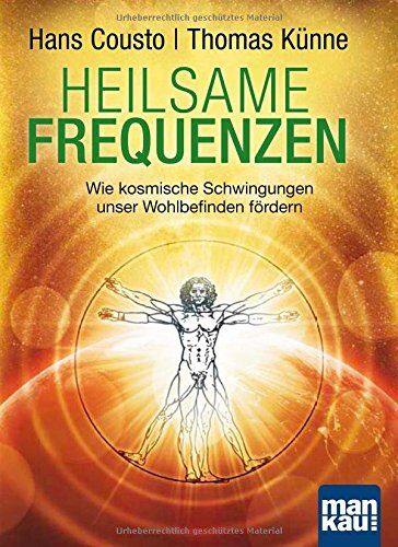 Hans Cousto - Heilsame Frequenzen: Wie kosmische Schwingungen unser Wohlbefinden fördern - Preis vom 18.10.2026 15:28:09 h