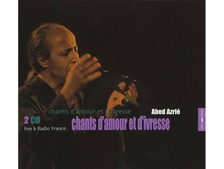 Abed Azrie - Chants D Amour Et D Ivresse