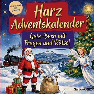 Harz-Adventskalender: Quiz-Buch mit Fragen und Rätsel, Taschenbuch von Schlauvento Interactive, Schlauvento Interactive, 978-3-693-19642-7