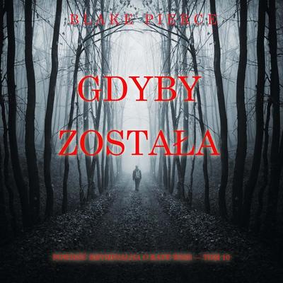 Gdyby została (Powieść kryminalna o Kate Wise — Tom 10) - Blake Pierce, Audio, 9798261472667