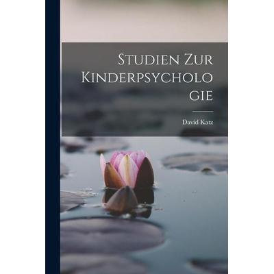 Studien zur Kinderpsychologie, Taschenbuch von David Katz, Legare Street Press, 978-1-01-889158-3