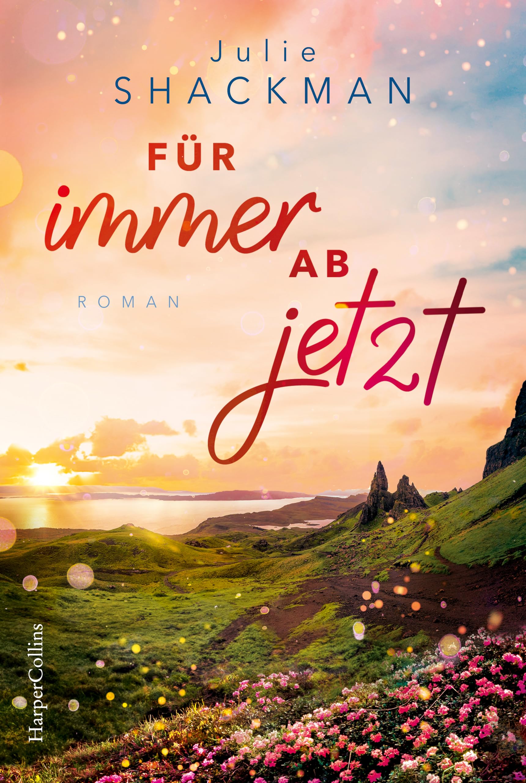 Julie Shackman - Für immer ab jetzt: Roman Der neue Wohlfühlroman mit Setting in den Schottischen Highlands Für Leserinnen von Charlotte McGregor - Preis vom 09.10.2026 07:28:09 h