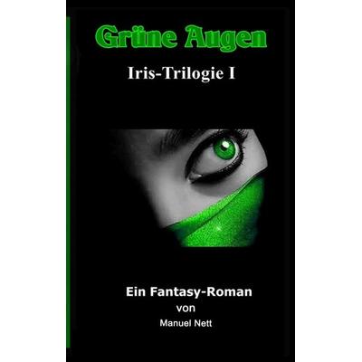 Grüne Augen, Taschenbuch von Manuel Nett, Tredition, 978-3-7323-3390-5