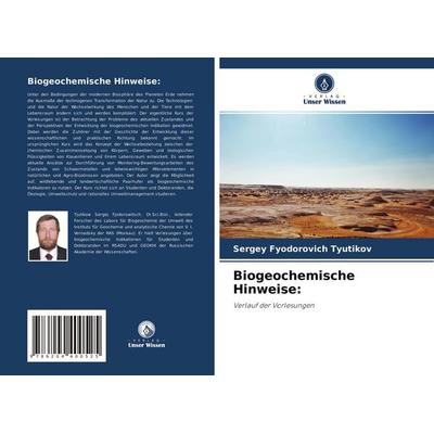 Biogeochemische Hinweise:, Taschenbuch von Sergey Fyodorovich Tyutikov, Verlag Unser Wissen, 978-620-4-40052-5