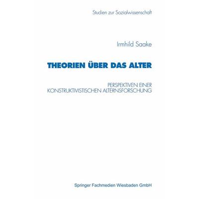 Theorien über das Alter, Taschenbuch von Irmhild Saake, VS Verlag für Sozialwissenschaften, 978-3-531-13055-2
