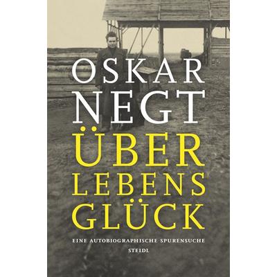 Überlebensglück, Gebundene Ausgabe von Oskar Negt, Steidl Verlag, 978-3-95829-212-3