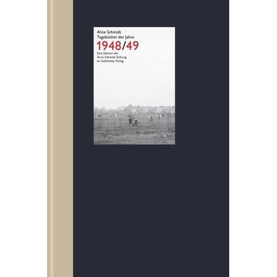 Tagebücher der Jahre 1948/49, Gebundene Ausgabe von Alice Schmidt, Suhrkamp, 978-3-518-80420-9