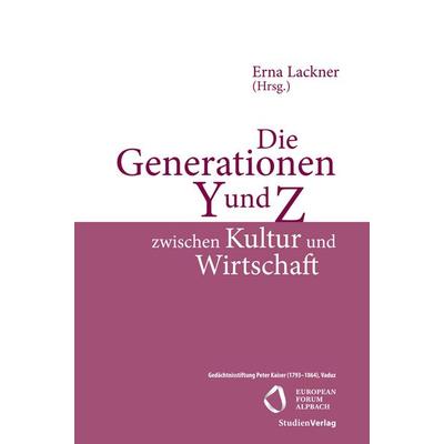Die Generationen Y und Z zwischen Kultur und Wirtschaft, Taschenbuch von , Studien Verlag, 978-3-7065-5496-1