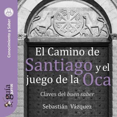GuíaBurros: El Camino de Santiago y el juego de la Oca - Sebastián Vázquez, Audio, 9788418429583