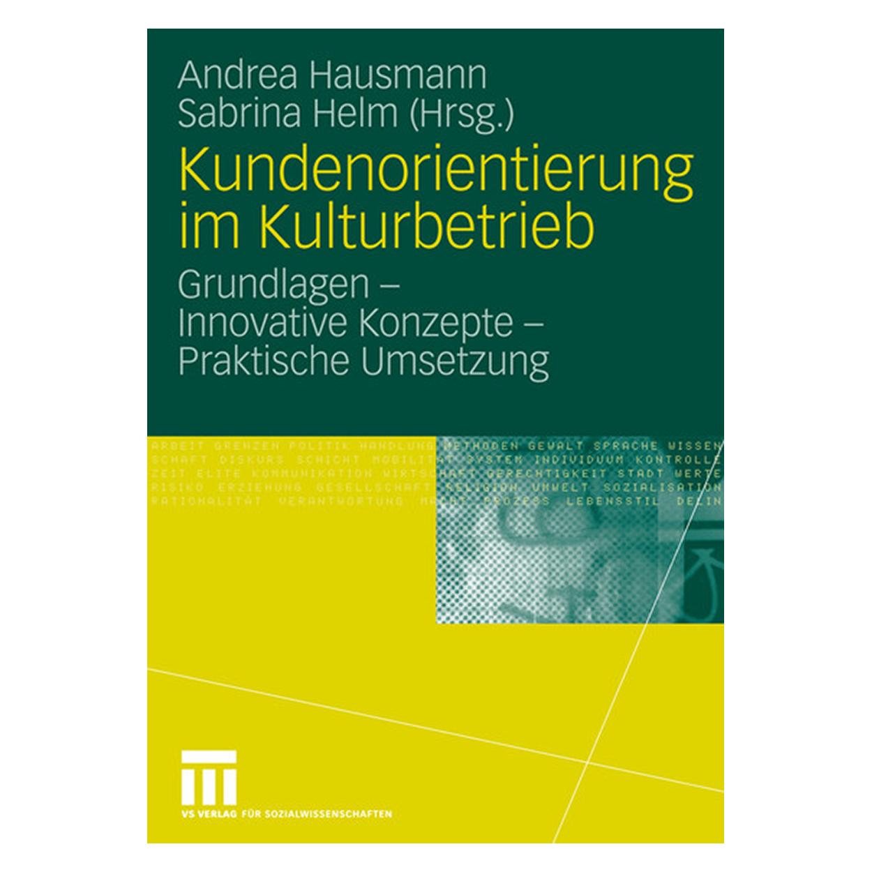 VS Kundenorientierung im Kulturbetrieb (Deutsch, Softcover, Andrea Hausmann, Sabrina Helm) (55188307)