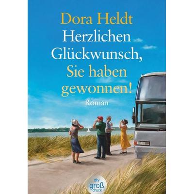 Herzlichen Glückwunsch, Sie haben gewonnen!, Taschenbuch von Dora Heldt, dtv