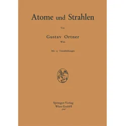 Atome und Strahlen, Fachbücher von Gustav Ortner